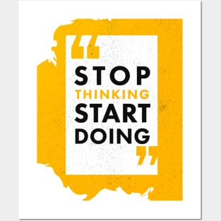 STOP THINKING START DOING Posters and Art